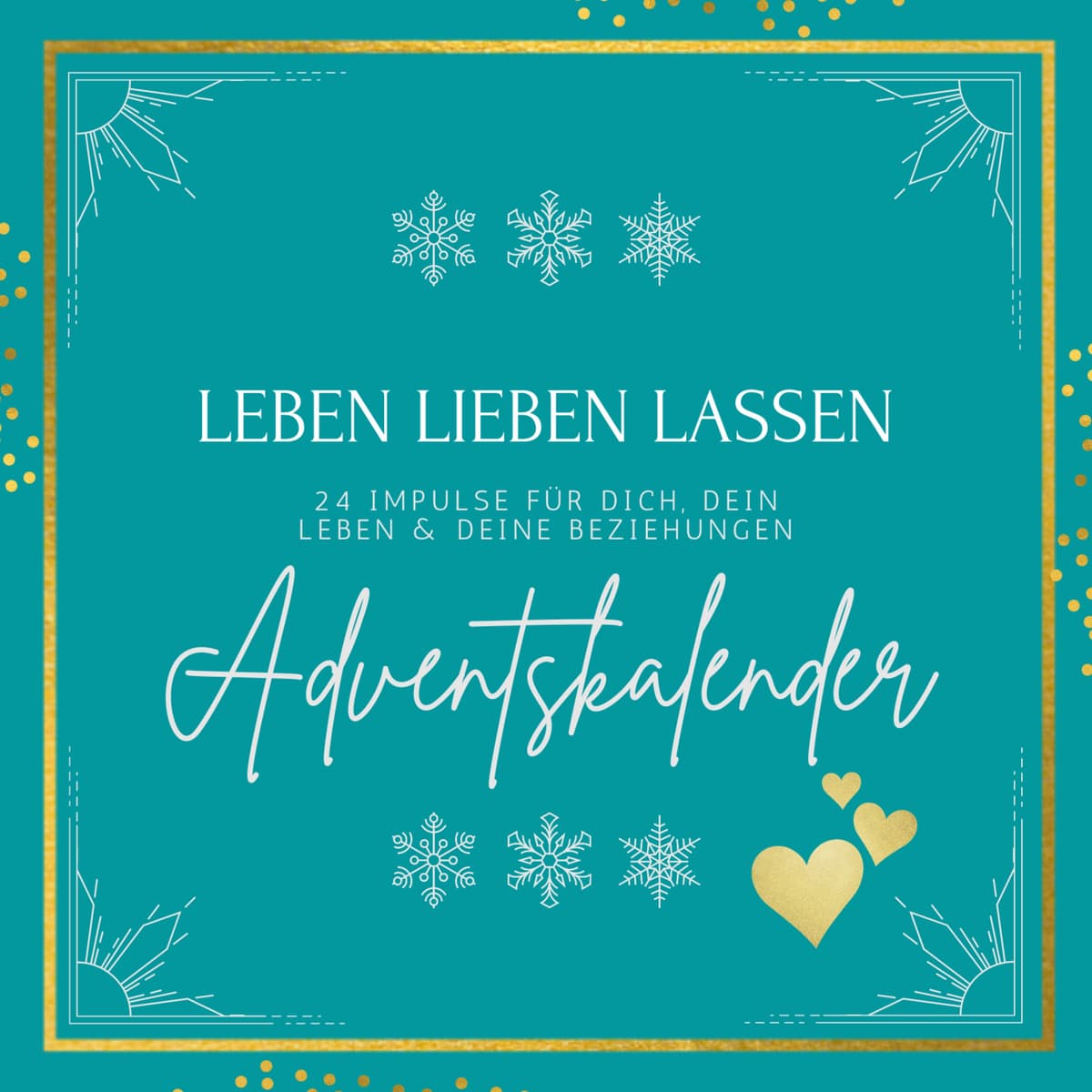 Cover Leben Lieben Lassen - Psychologie für Dich, Dein Leben & Deine Beziehungen