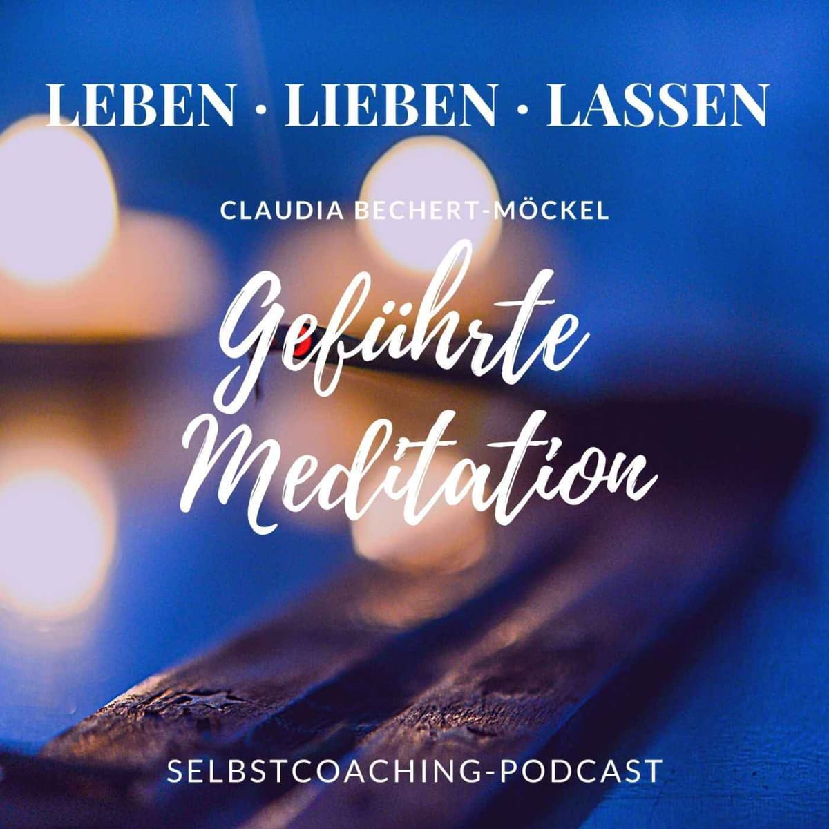 Cover Leben Lieben Lassen - Psychologie für Dich, Dein Leben & Deine Beziehungen